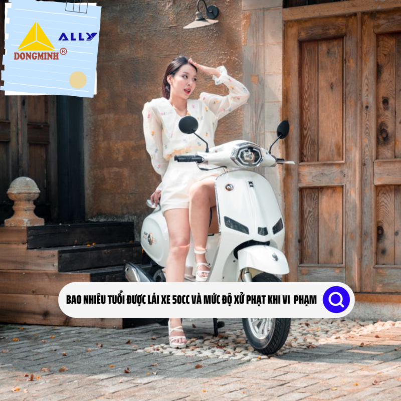 Xe 50cc bao nhiêu tuổi được đi? Vi phạm bị phạt như thế nào?