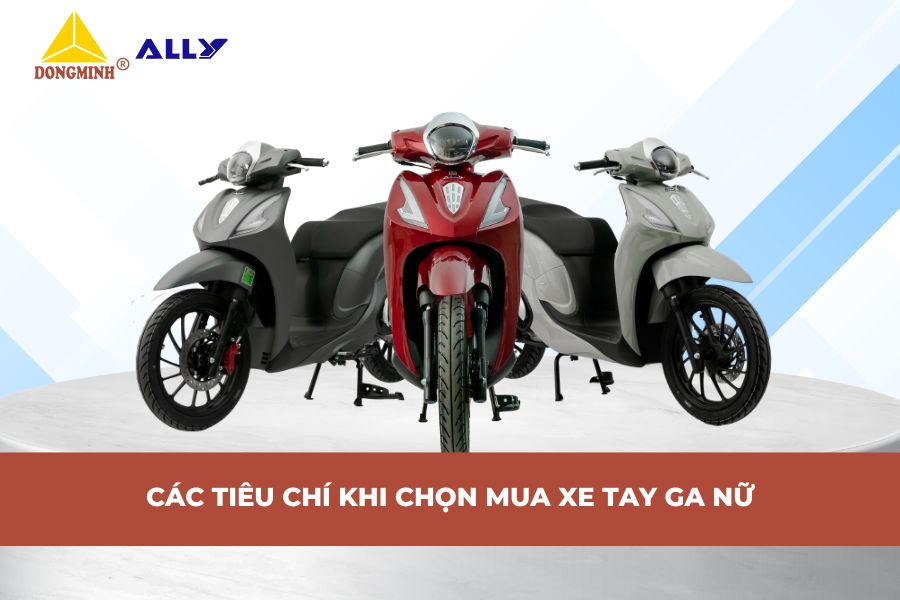Các Tiêu Chí Khi Chọn Mua Xe Tay Ga Nữ