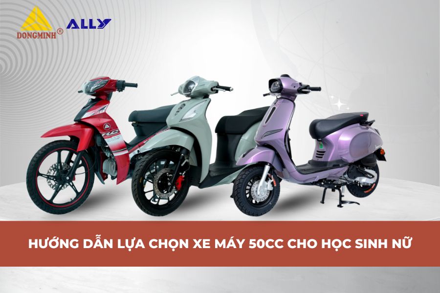 Hướng Dẫn Lựa Chọn Xe Máy 50cc Cho Học Sinh Nữ