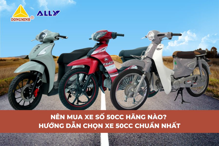 Nên Mua Xe Số 50cc Hãng Nào? Hướng Dẫn Chọn Xe 50cc Chuẩn Nhất