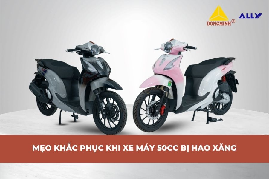 Mẹo Khắc Phục Khi Xe Máy 50cc Bị Hao Xăng