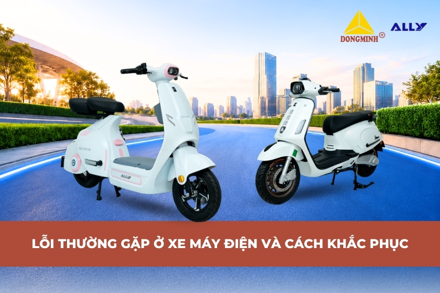 Lỗi Thường Gặp Ở Xe Máy Điện Và Cách Khắc Phục